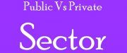Public Vs Private Sector