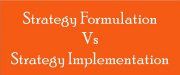 Strategy formulation vs Strategy implementation