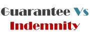 Guarantee Vs Indemnity