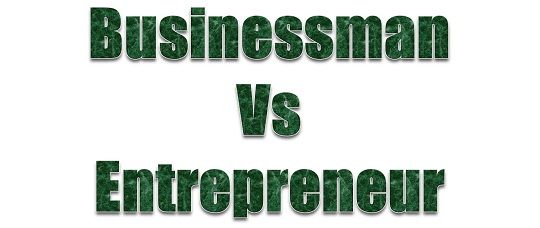Difference Between Businessman and Entrepreneur (with Comparison Chart)