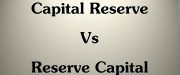 Capital Reserve Vs Reserve Capital