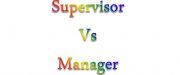 Supervisor and Manager