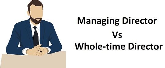 difference-between-managing-director-and-whole-time-director-with